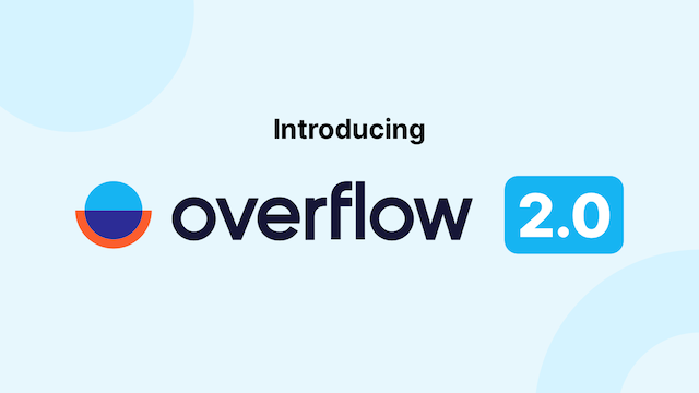 Introducing Overflow 2.0