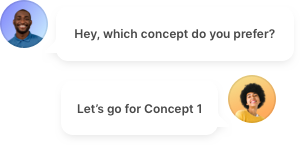 Two user avatars chatting, the first asking 'Hey, which concept do you prefer?' the other responding 'Let's go for concept 1'