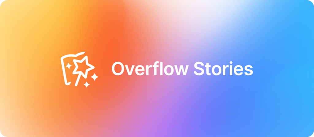 Thumbnail for Introducing Overflow Stories, the ultimate presentation tool for your designs